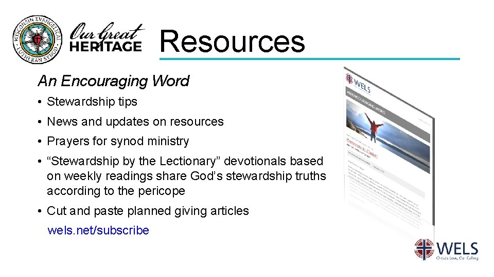 Resources An Encouraging Word • Stewardship tips • News and updates on resources •