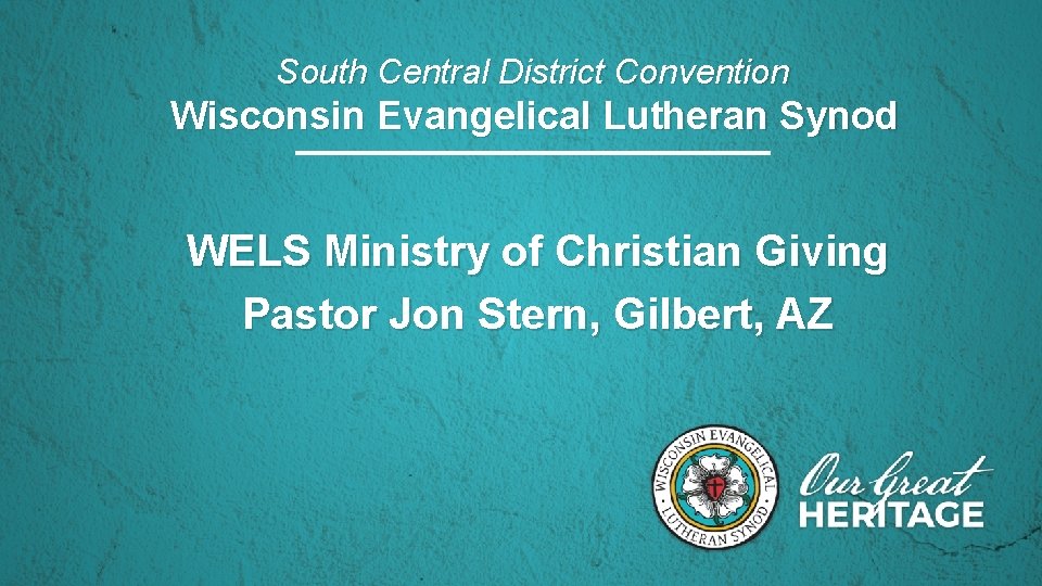 South Central District Convention Wisconsin Evangelical Lutheran Synod WELS Ministry of Christian Giving Pastor