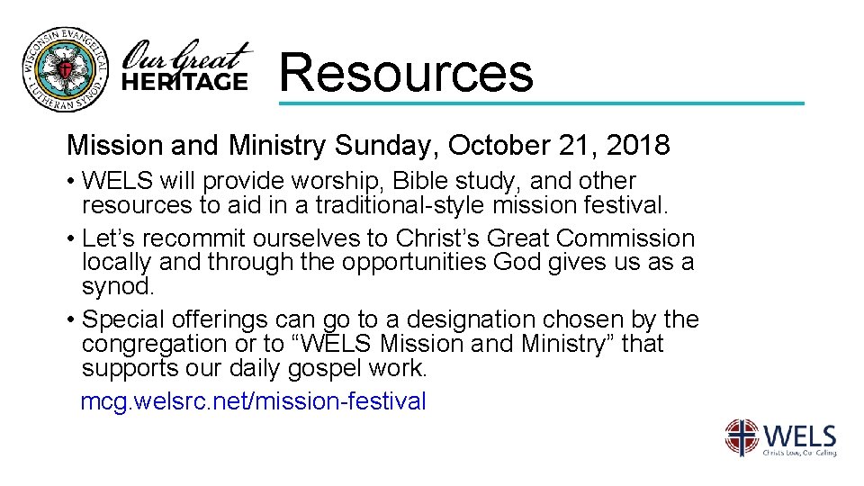 Resources Mission and Ministry Sunday, October 21, 2018 • WELS will provide worship, Bible