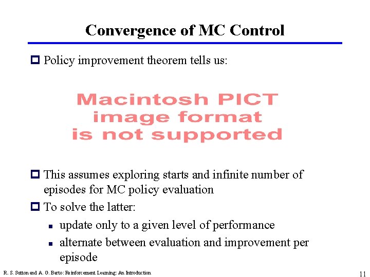 Convergence of MC Control p Policy improvement theorem tells us: p This assumes exploring