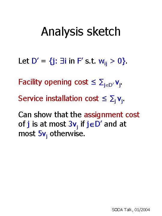 Analysis sketch Let D’ = {j: $i in F’ s. t. wij > 0}.
