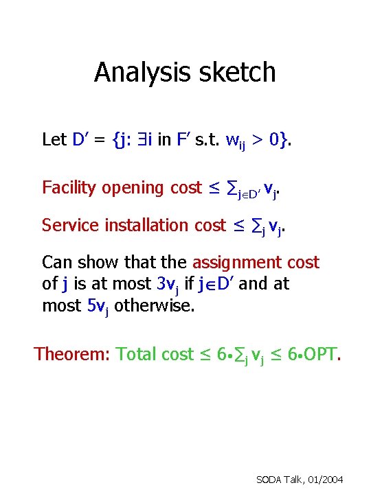 Analysis sketch Let D’ = {j: $i in F’ s. t. wij > 0}.
