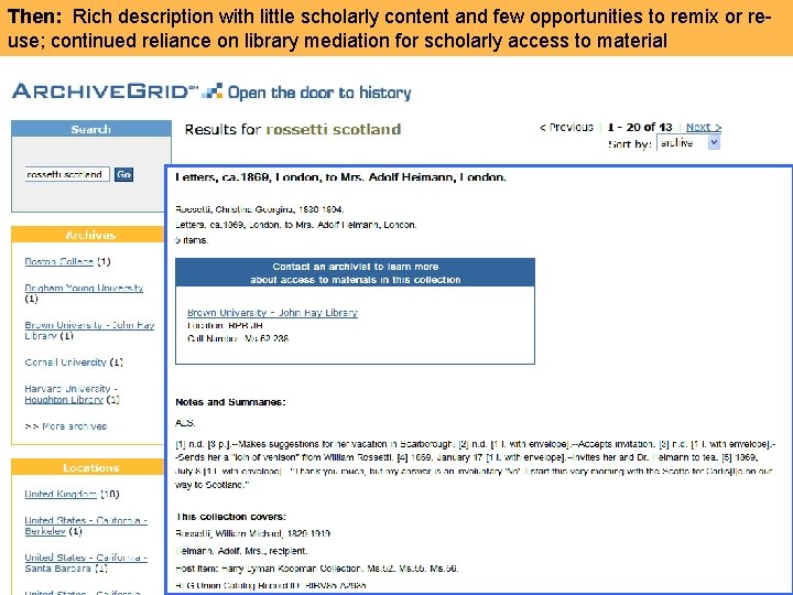 Then: Rich description with little scholarly content and few opportunities to remix or reuse;