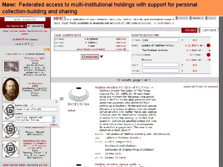 Now: Federated access to multi-institutional holdings with support for personal collection-building and sharing 24