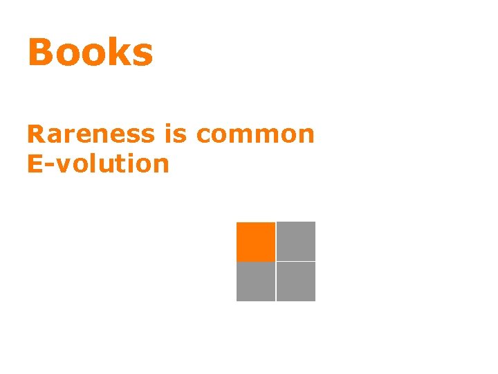 Books Rareness is common E-volution 8 