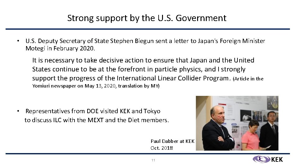 Strong support by the U. S. Government • U. S. Deputy Secretary of State