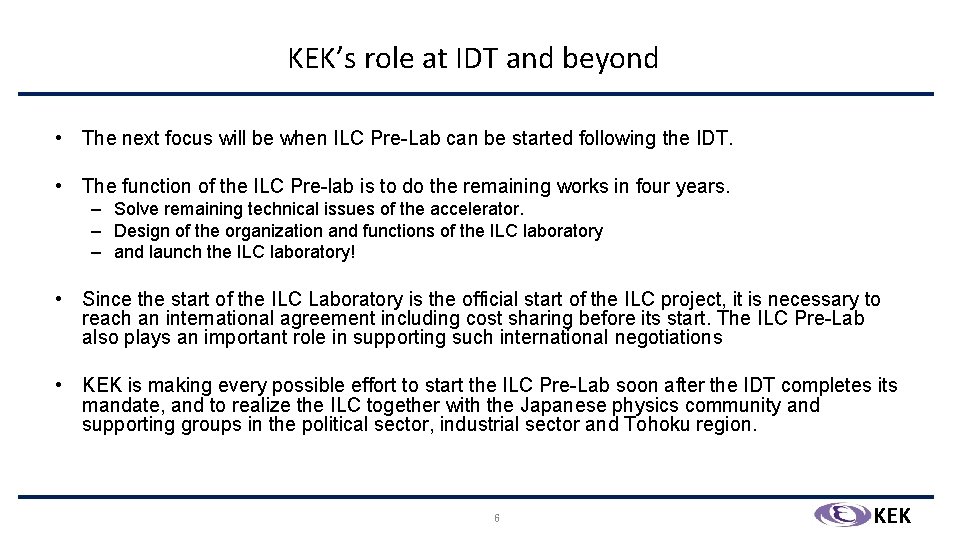 KEK’s role at IDT and beyond • The next focus will be when ILC