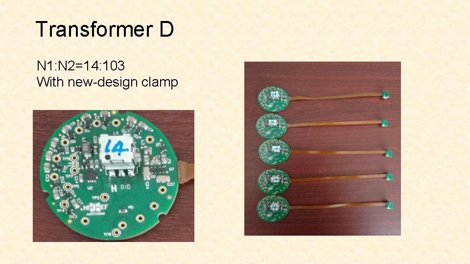 Transformer D N 1: N 2=14: 103 With new-design clamp 