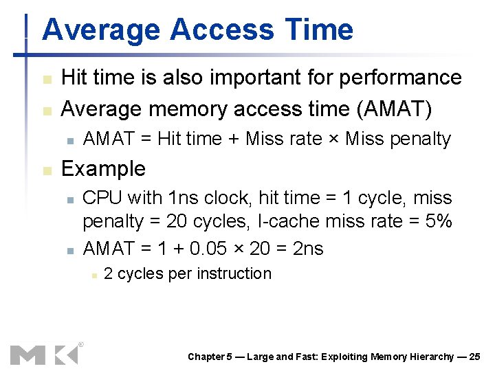 Average Access Time n n Hit time is also important for performance Average memory