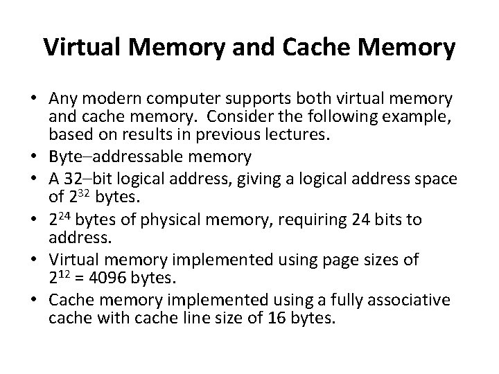 Virtual Memory and Cache Memory • Any modern computer supports both virtual memory and