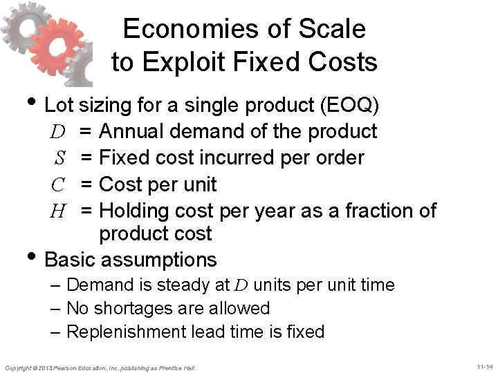 Economies of Scale to Exploit Fixed Costs • Lot sizing for a single product