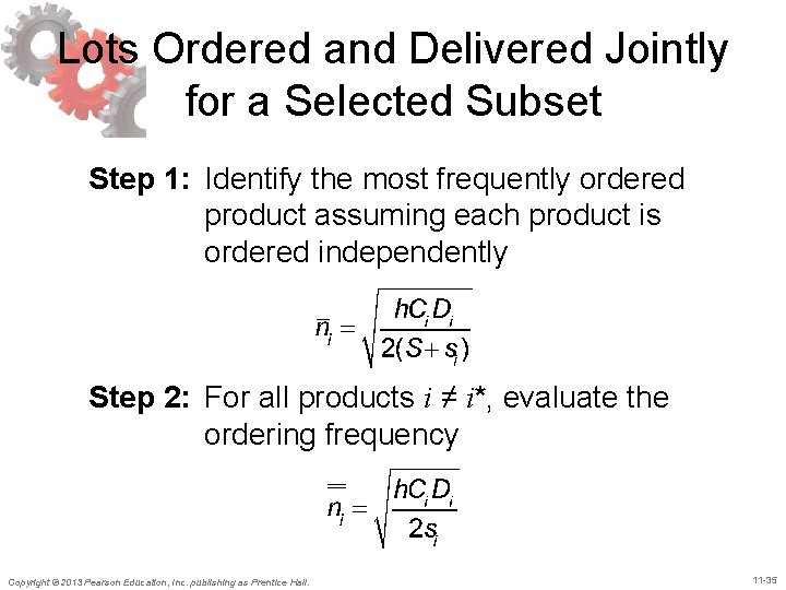 Lots Ordered and Delivered Jointly for a Selected Subset Step 1: Identify the most