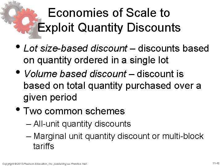 Economies of Scale to Exploit Quantity Discounts • Lot size-based discount – discounts based