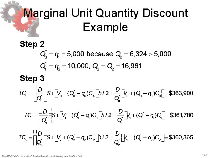 Marginal Unit Quantity Discount Example Step 2 Step 3 Copyright © 2013 Pearson Education,