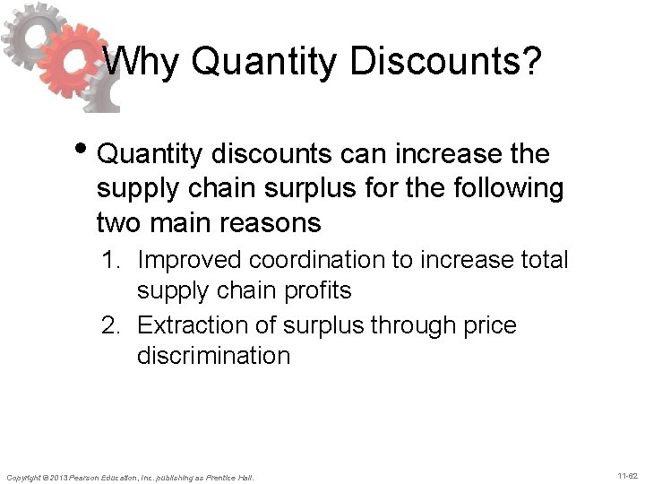 Why Quantity Discounts? • Quantity discounts can increase the supply chain surplus for the