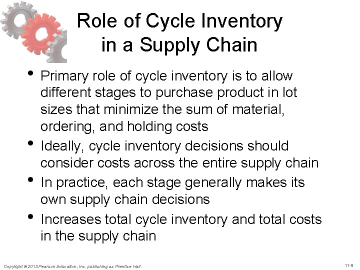 Role of Cycle Inventory in a Supply Chain • Primary role of cycle inventory