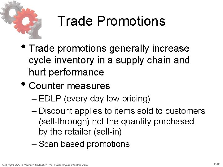 Trade Promotions • Trade promotions generally increase • cycle inventory in a supply chain