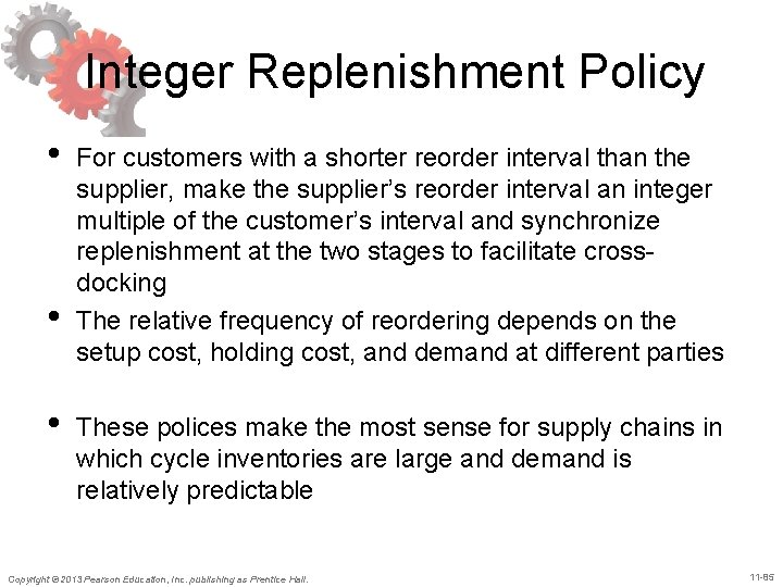 Integer Replenishment Policy • • • For customers with a shorter reorder interval than