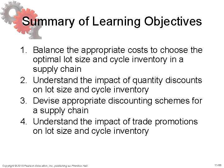 Summary of Learning Objectives 1. Balance the appropriate costs to choose the optimal lot