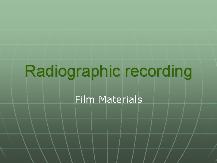 Radiographic recording Film Materials 