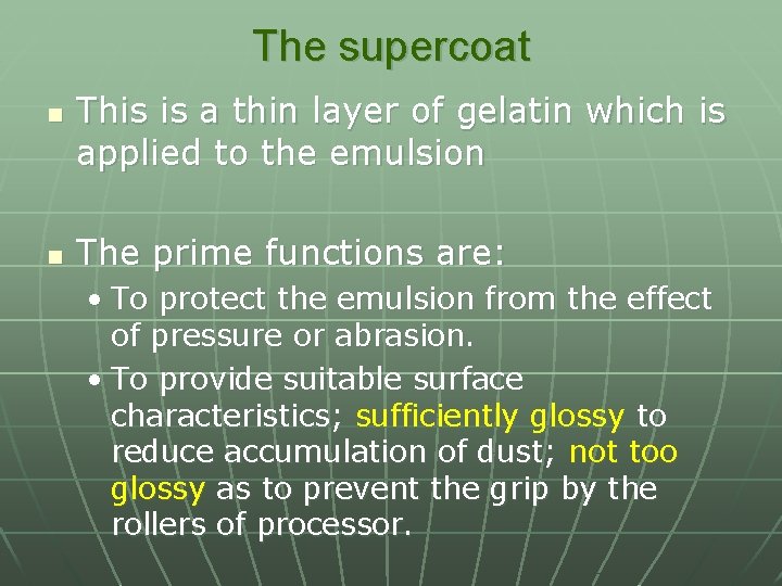 The supercoat n n This is a thin layer of gelatin which is applied