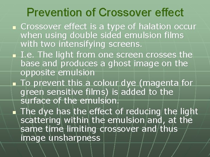 Prevention of Crossover effect n n Crossover effect is a type of halation occur