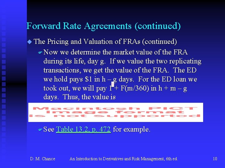 Forward Rate Agreements (continued) u The Pricing and Valuation of FRAs (continued) F Now