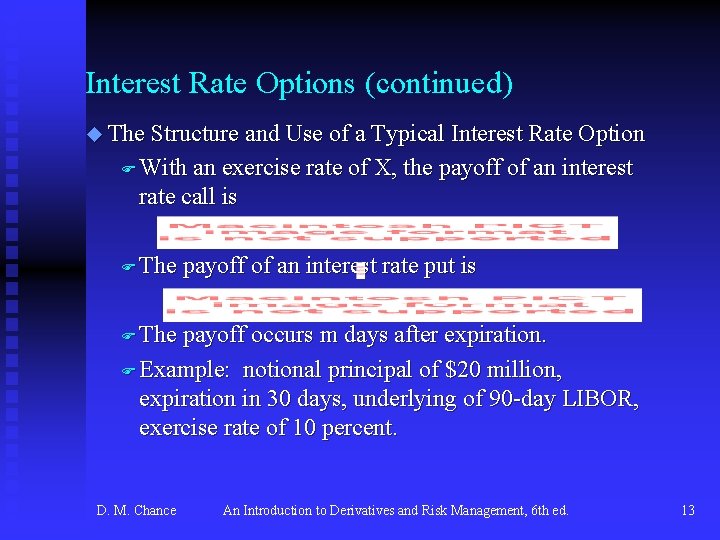 Interest Rate Options (continued) u The Structure and Use of a Typical Interest Rate