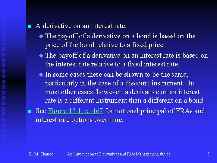 n n A derivative on an interest rate: u The payoff of a derivative