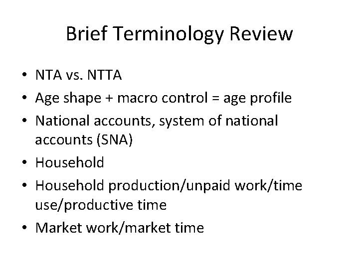 Brief Terminology Review • NTA vs. NTTA • Age shape + macro control =