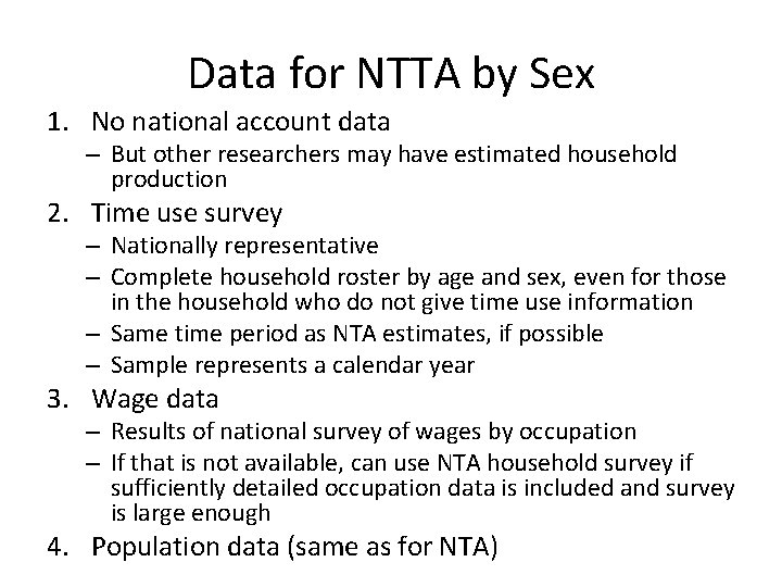 Data for NTTA by Sex 1. No national account data – But other researchers