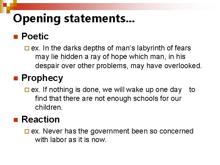 Opening statements. . . n Poetic ¨ ex. In the darks depths of man’s