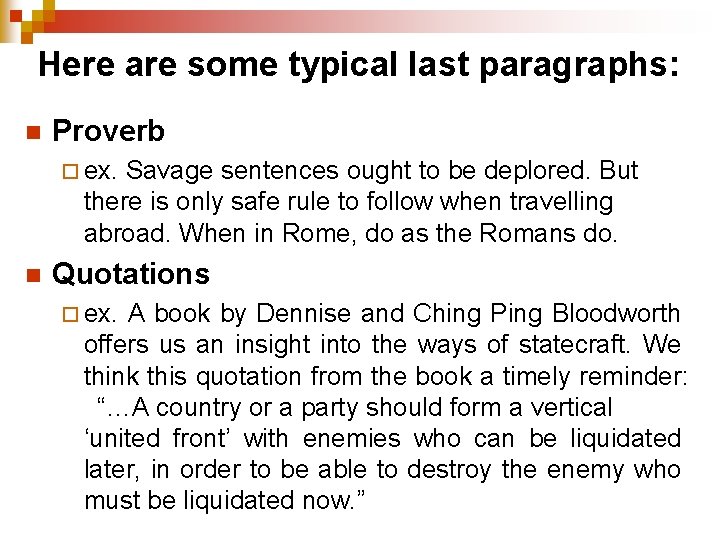 Here are some typical last paragraphs: n Proverb ¨ ex. Savage sentences ought to