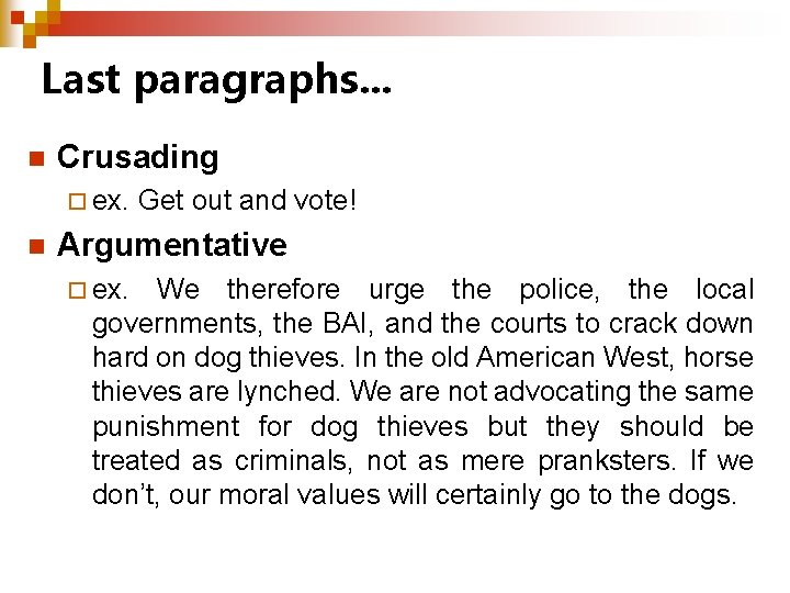 Last paragraphs. . . n Crusading ¨ ex. n Get out and vote! Argumentative