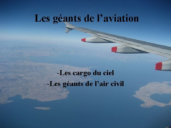 Les géants de l’aviation -Les cargo du ciel -Les géants de l’air civil 