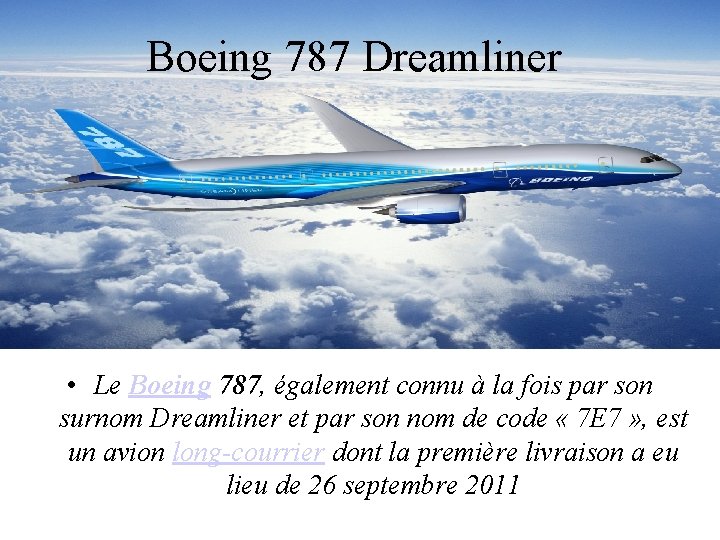 Boeing 787 Dreamliner • Le Boeing 787, également connu à la fois par son