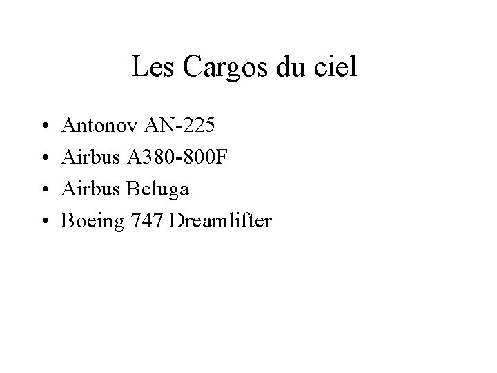 Les Cargos du ciel • • Antonov AN-225 Airbus A 380 -800 F Airbus