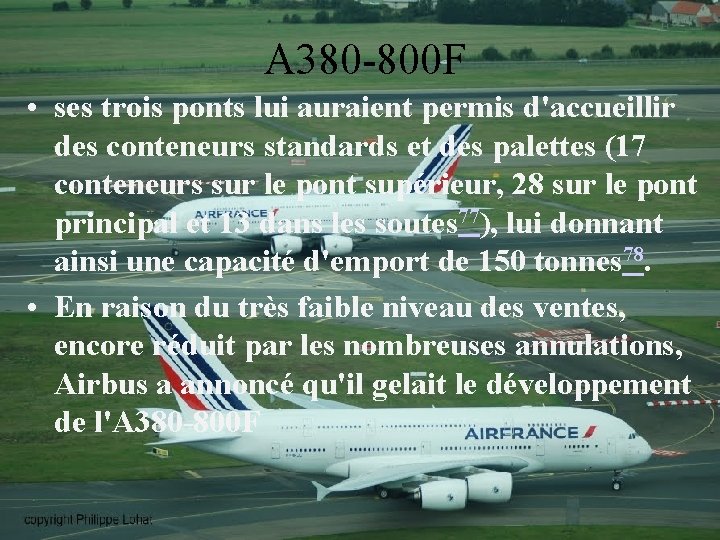 A 380 -800 F • ses trois ponts lui auraient permis d'accueillir des conteneurs