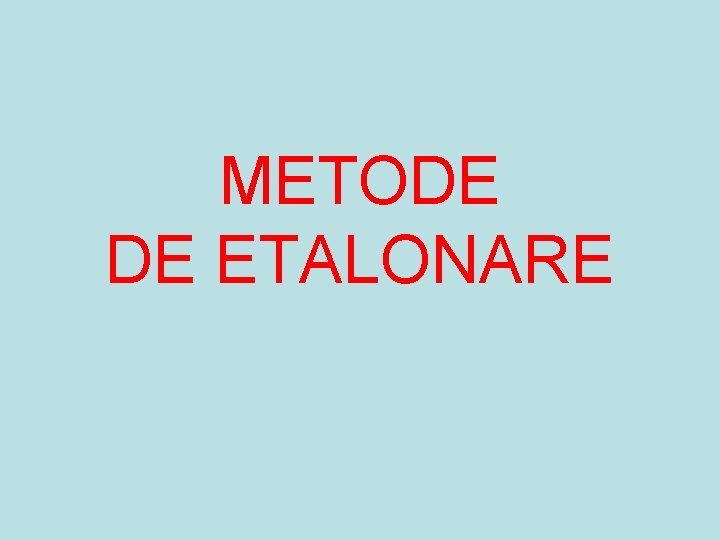 METODE DE ETALONARE 