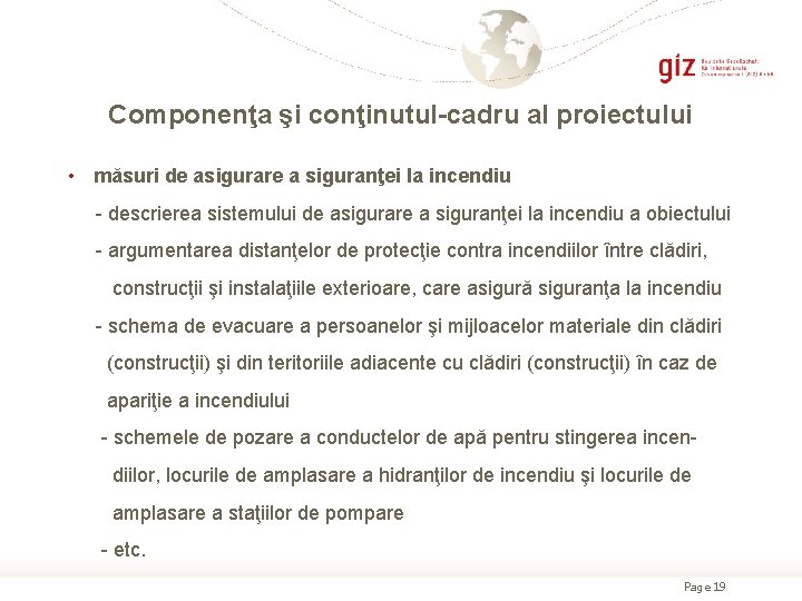 Сomponenţa şi conţinutul-cadru al proiectului • măsuri de asigurare a siguranţei la incendiu -