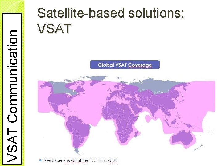 VSAT Communication Satellite-based solutions: VSAT 