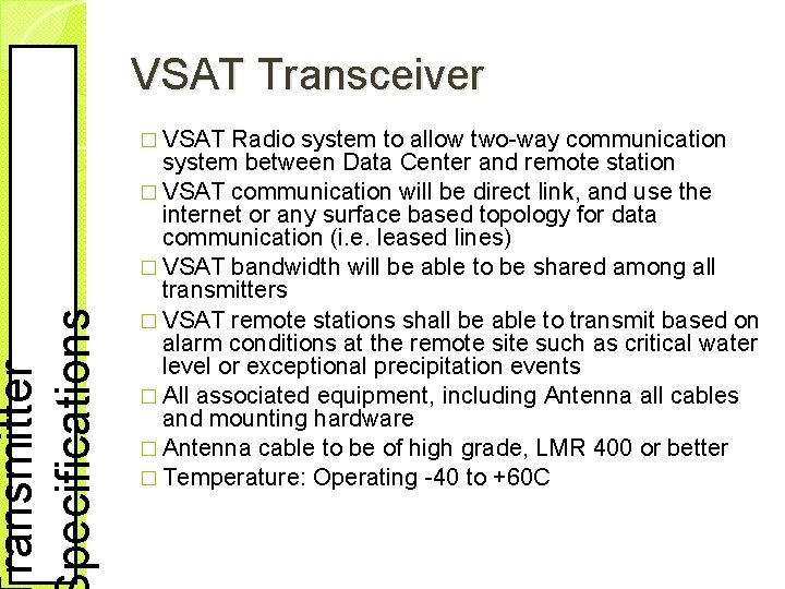 ransmitter pecifications VSAT Transceiver � VSAT Radio system to allow two-way communication system between