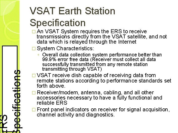 RS pecifications VSAT Earth Station Specification � An VSAT System requires the ERS to