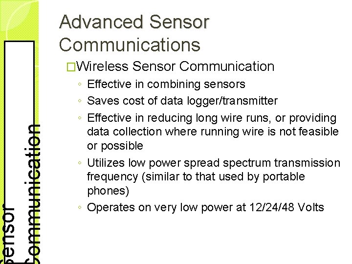 ensor ommunication Advanced Sensor Communications �Wireless Sensor Communication ◦ Effective in combining sensors ◦