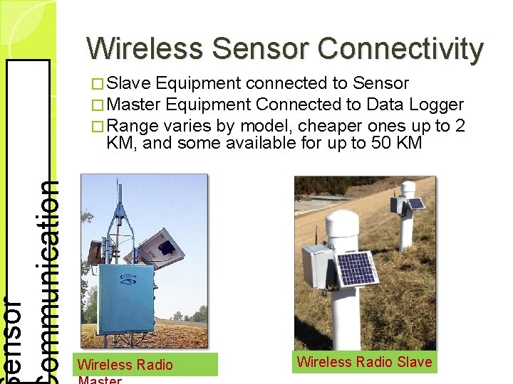 ensor ommunication Wireless Sensor Connectivity � Slave Equipment connected to Sensor � Master Equipment