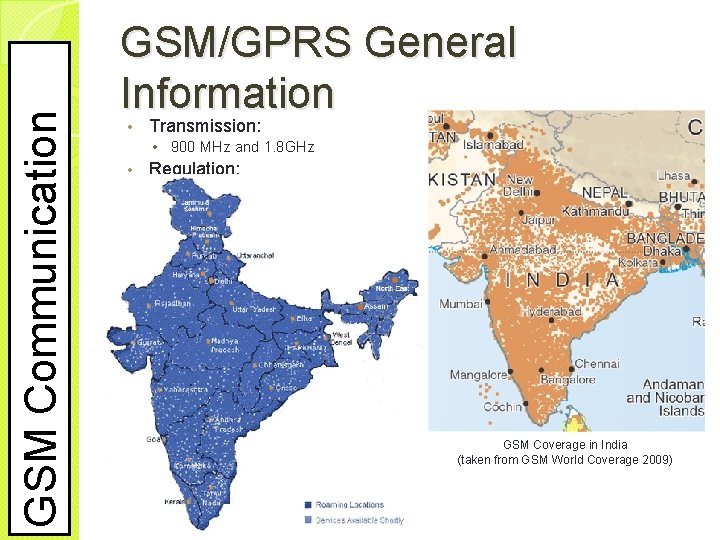 GSM Communication GSM/GPRS General Information Transmission: • • 900 MHz and 1. 8 GHz