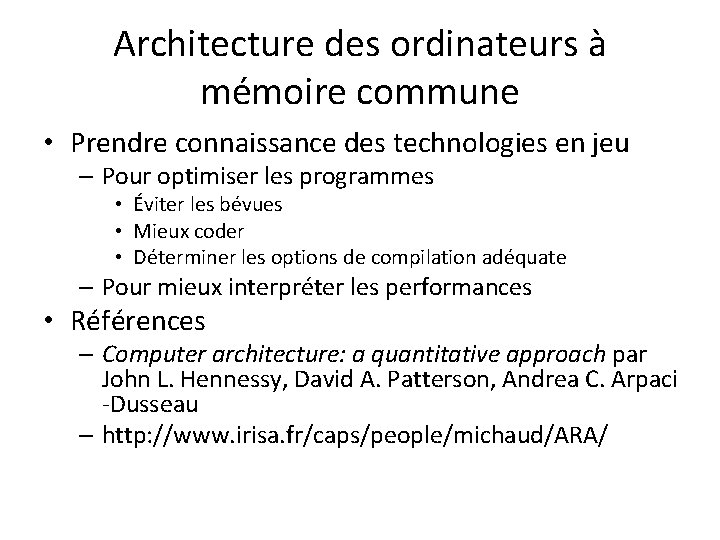 Architecture des ordinateurs à mémoire commune • Prendre connaissance des technologies en jeu –