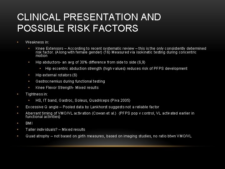 CLINICAL PRESENTATION AND POSSIBLE RISK FACTORS • Weakness in: • Knee Extensors – According