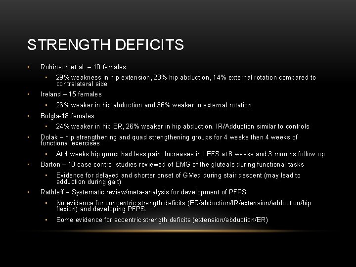 STRENGTH DEFICITS • Robinson et al. – 10 females • • Ireland – 15