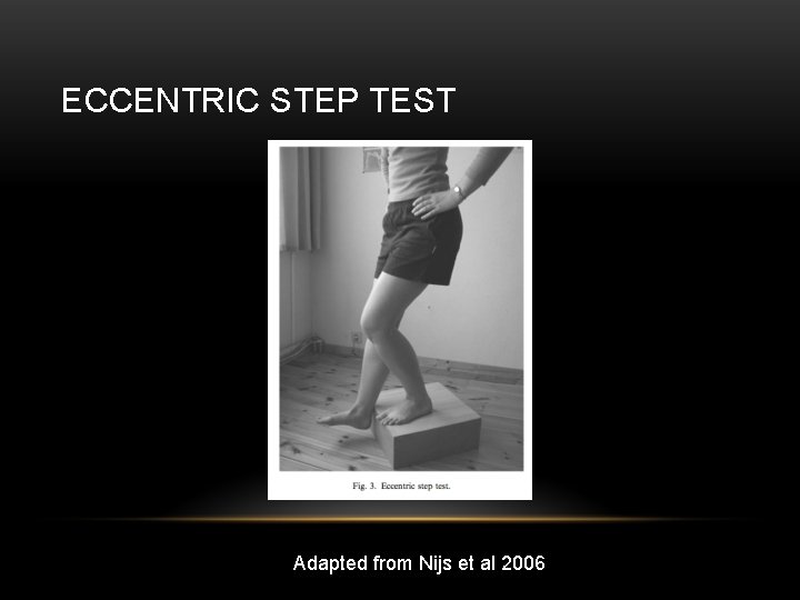 ECCENTRIC STEP TEST Adapted from Nijs et al 2006 